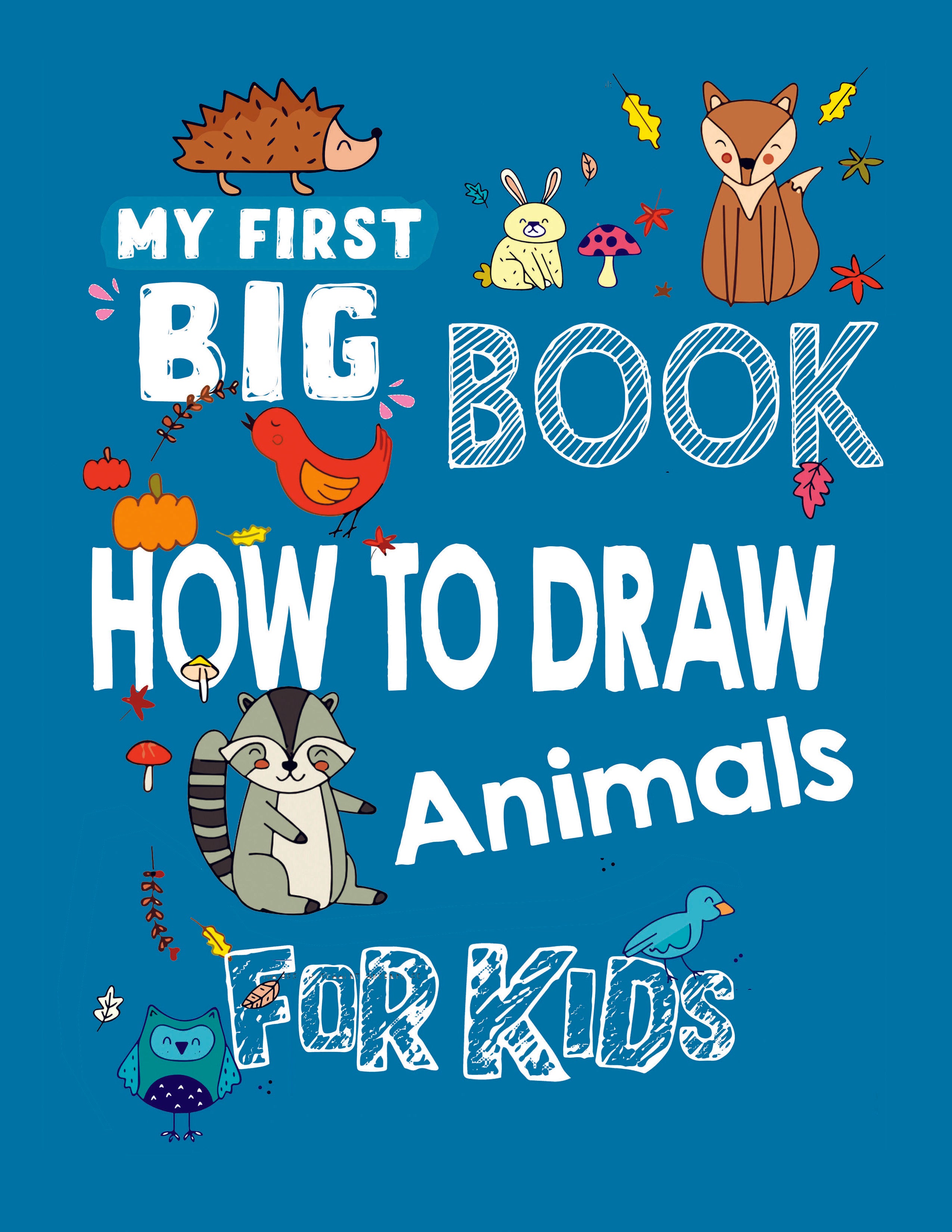 My First Big Book – How to Draw Animals for Kids